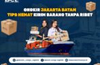 Ongkir Jakarta Batam: Tips Hemat Kirim Barang Tanpa Ribet