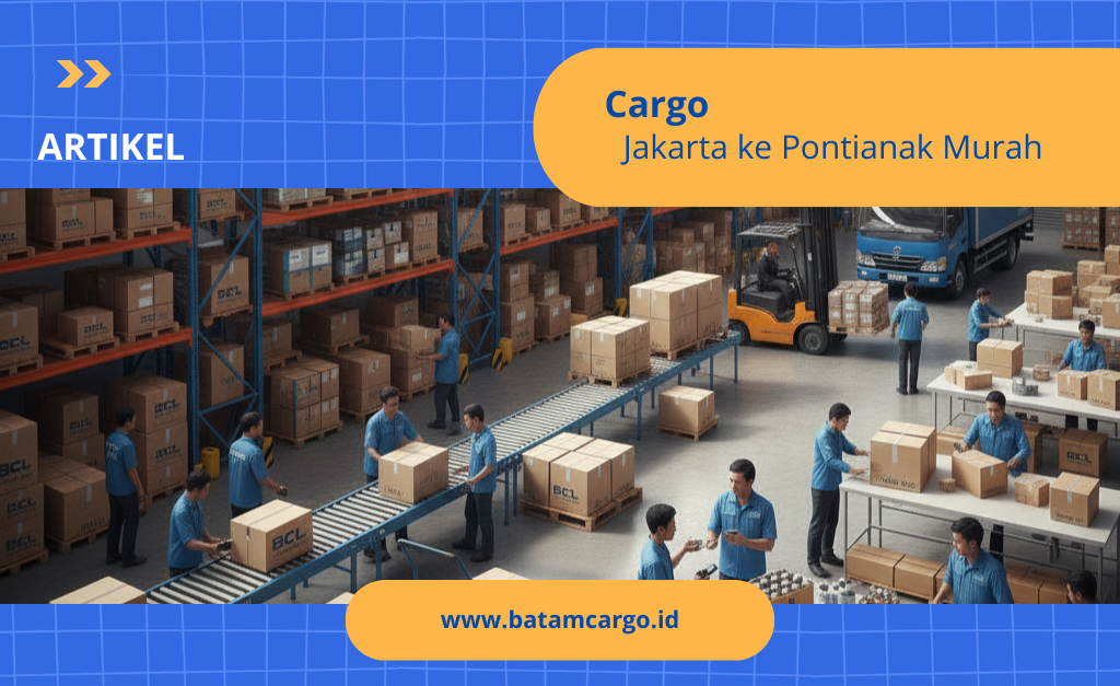 cargo Jakarta ke Pontianak Murah