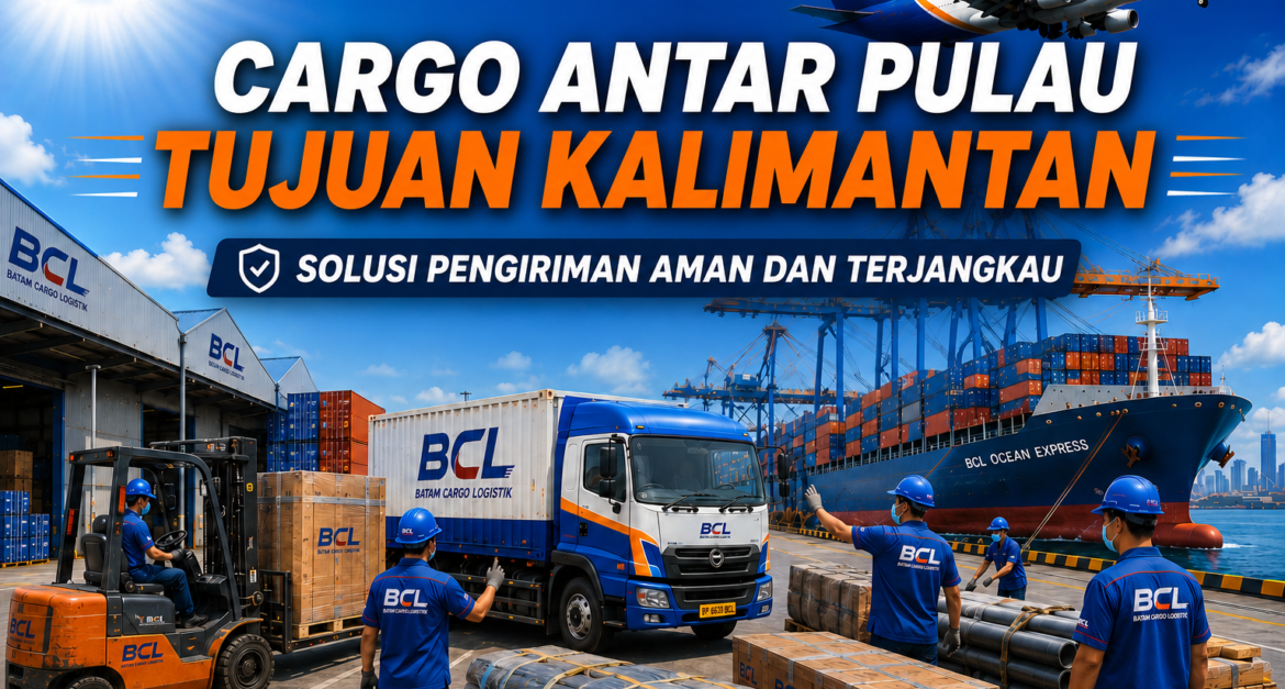 Cargo Antar Pulau Tujuan Kalimantan