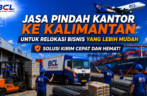 Jasa Pindah Kantor ke Kalimantan untuk Relokasi Bisnis yang Lebih Mudah