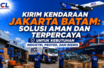 Kirim Kendaraan Jakarta Batam: Solusi Aman dan Terpercaya