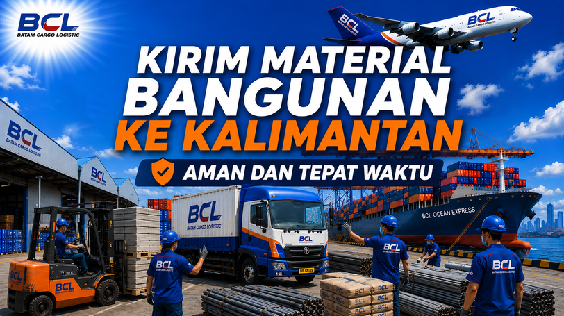 Kirim Material Bangunan ke Kalimantan
