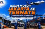 Kirim Motor Jakarta ke Ternate dengan Aman dan Praktis untuk Berbagai Kebutuhan