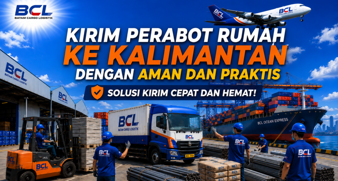 Kirim Perabot Rumah ke Kalimantan