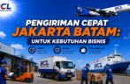 Pengiriman Cepat Jakarta Batam: Untuk kebutuhan Bisnis